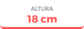 Altura 18 cm